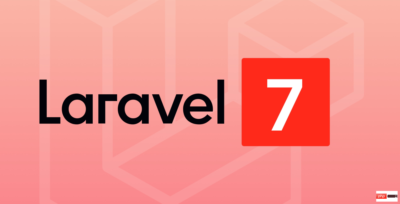 Laravel7已经停止维护了！